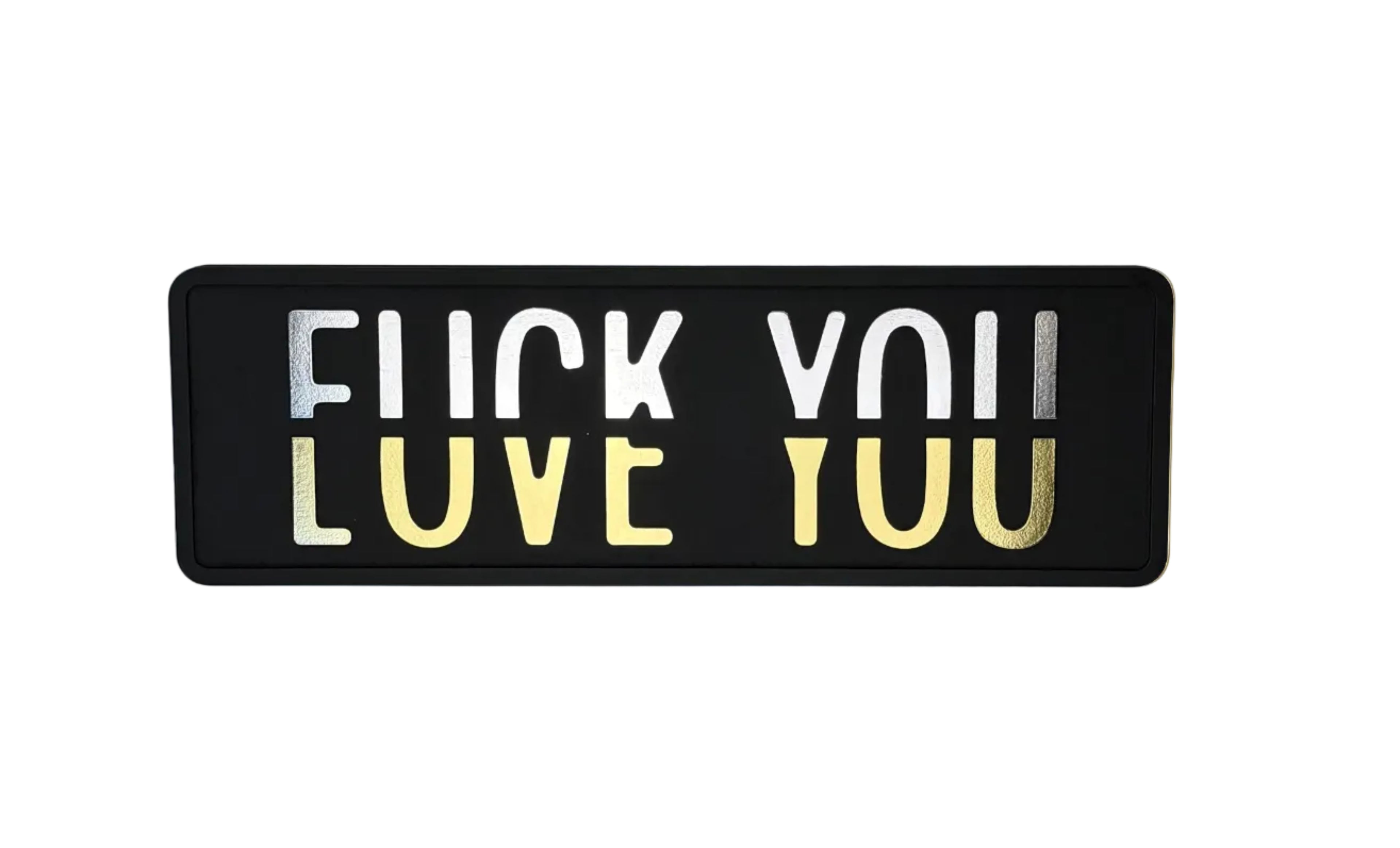 Black, Gold & Silver "Fuck You vs Love You" Wall Sign